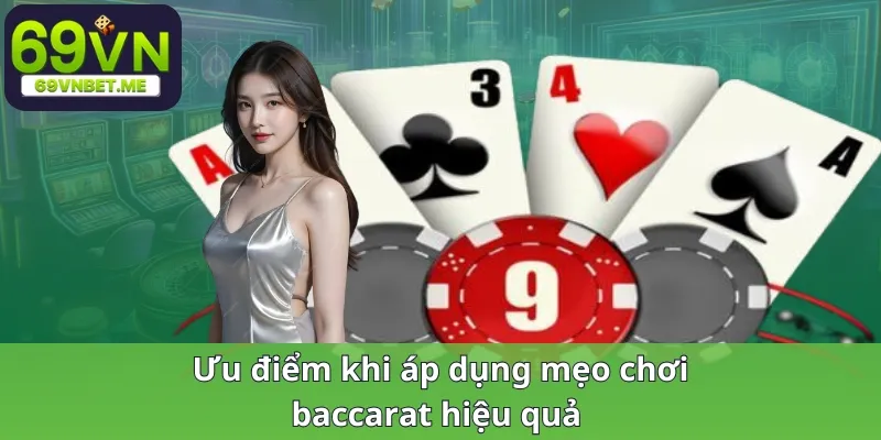Ưu điểm khi áp dụng mẹo chơi baccarat hiệu quả